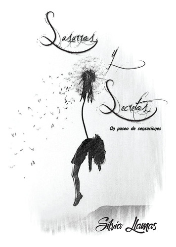 Libro: Susurros Y Secretos: Un Paseo De Sensaciones (spanish