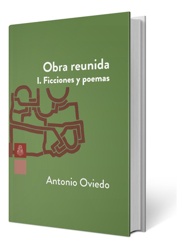 Obras Reunidas 1 Ficciones Y Poemas - Oviedo Antonio 