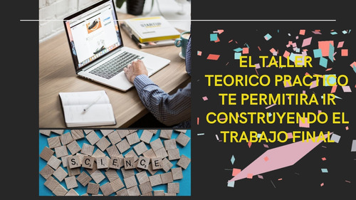 Imagen 4 de 9 de Taller De Elaboracion Y Costruccion De Trabajo Final