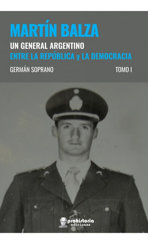 Martin Balza Un General Argentino