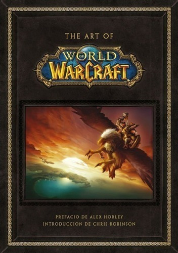 Libro - The Art Of World Of Warcraft - Panini Tapa Dura