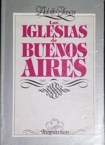 Las Iglesias De Buenos Aires Adolfo Jasca