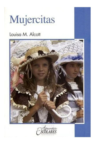 Mujercitas Louisa M Alcolt Libro Apuntes Escolares
