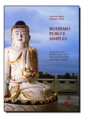 Budismo: Puro E Simples