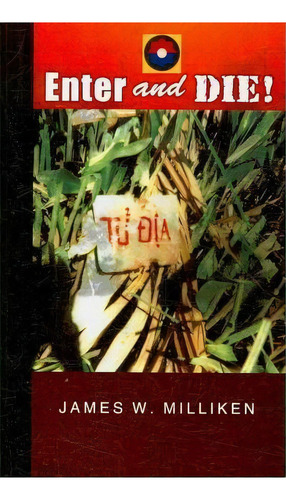 Enter And Die!, De James W Milliken. Editorial Xlibris Corporation, Tapa Dura En Inglés