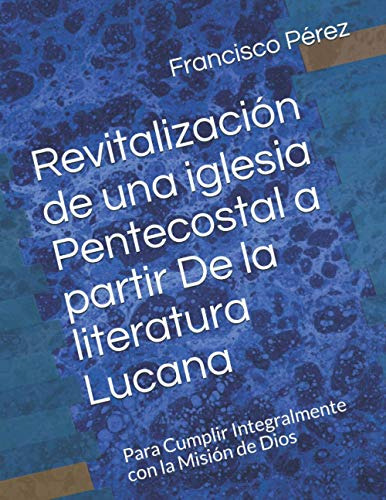 Revitalizacion De Una Iglesia Pentecostal A Partir De La Lit