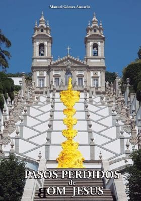 Pasos Perdidos De Bom Jesus  Manuel Gomez Anuarbeaqwe