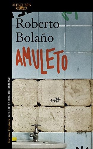 Libro Amuleto - Bolaño, Roberto