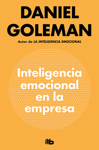 Inteligencia Emocional En La Empresa - Goleman, Daniel