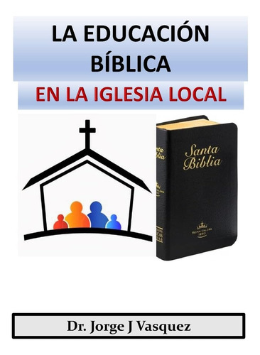 Libro La Educación Bíblica Iglesia Local (spanish Edit