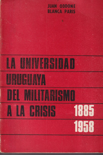 La Universidad Uruguaya Del Militarismo A La Crisis 