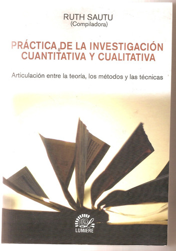 Practica De La Investigación Cuantitativa Y Cualitativa . Lu