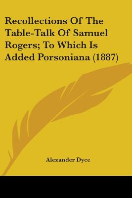 Libro Recollections Of The Table-talk Of Samuel Rogers; T...