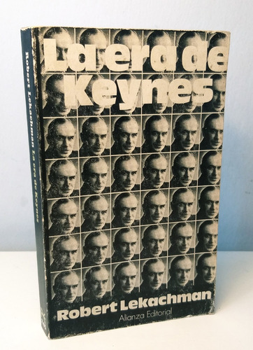 La Era De Keynes , Robert Lekachman Economía Política 