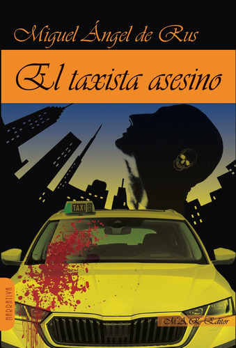 El Taxista Asesino, De De Rus, Miguel Angel. Editorial Mar Editor, Tapa Blanda En Español