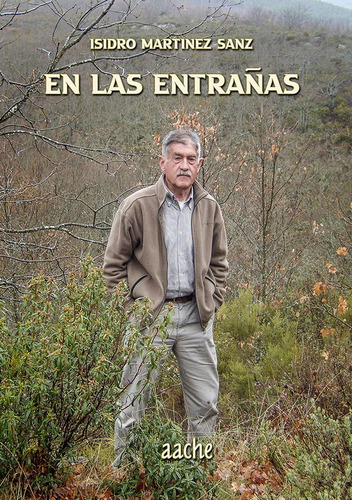 En Las Entraãâ±as, De Martínez Sanz, Isidro. Editorial Aache,editorial, Tapa Blanda En Español