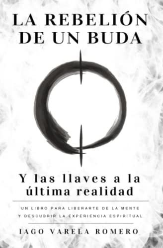 Libro : La Rebelion De Un Buda Y Las Llaves A La Ultima... 