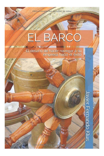 Libro El Barco: El Desafío Hacer Navegar A Su Empresa Hac