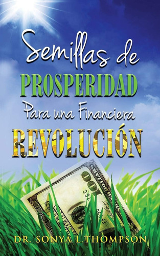 Libro: Semillas De Prosperidad Para Una Financiera Revolució