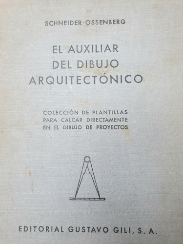 El Auxiliar Del Dibujo Arquitectonico - Gustavo Gili