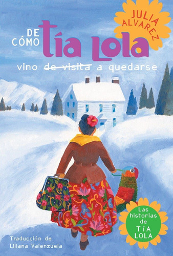 Libro: De Como Tia Lola Vino (de Visita) A Quedarse (how Aun