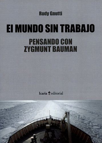 Libro Mundo Sin Trabajo. Pensando Con Zygmunt Bauman, El