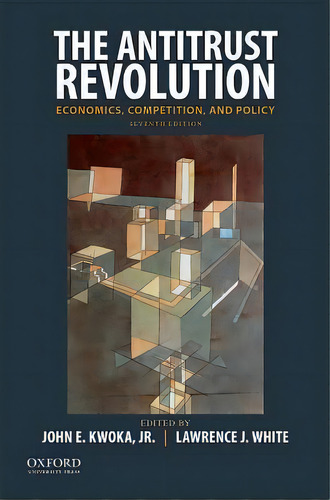 The Antitrust Revolution : Economics, Competition, And Policy, De John E. Kwoka. Editorial Oxford University Press Inc, Tapa Blanda En Inglés