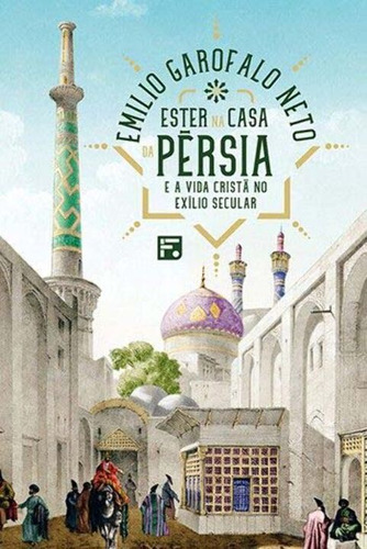 Libro Ester Na Casa Da Persia: E A Vida Crista No Exilio De