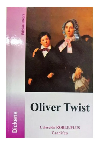 Oliver Twist, Charles Dickens, Editorial Gradifco Roble Plus