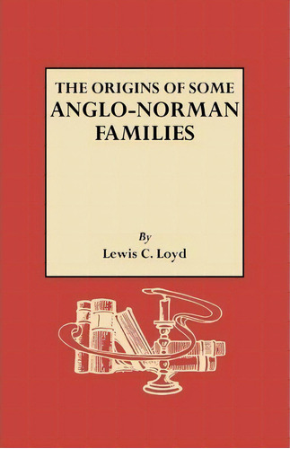 Origins Of Some Anglo-norman Families, De Lewis C. Loyd. Editorial Genealogical Publishing Company, Tapa Blanda En Inglés