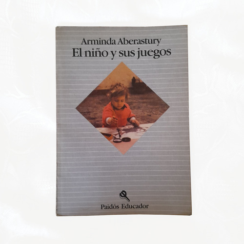 El Niño Y Sus Juegos - Arminda Aberastury - Psicología