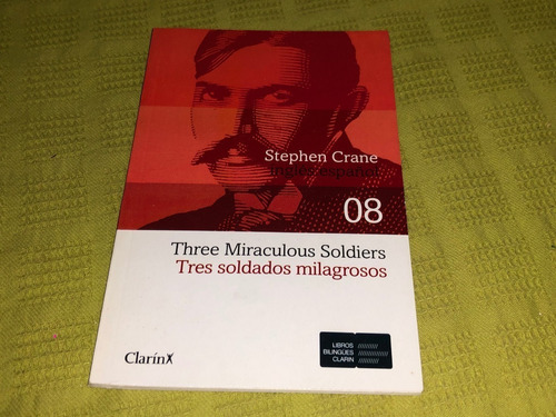 Three Miraculous Soldiers - Stephen Crane - Clarín