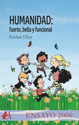 Humanidad: Fuerte, Bella Y Funcional, De Ullate, Esteban. Editorial Adarve, Tapa Blanda En Español