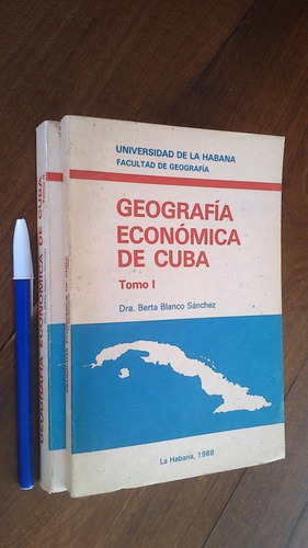 Geografía Económica De Cuba - Blanco Sánchez, 2 Tomos