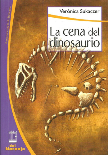 La Cena Del Dinosaurio - Verónica Claudia Sukaczer