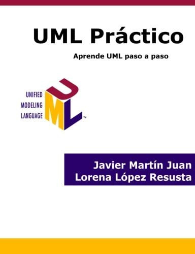 Libro: Uml Práctico: Aprende Uml Paso A Paso (spanish Editio