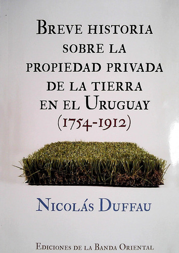 Libro Breve Historia De La Propiedad Privada Nicolás Duffau