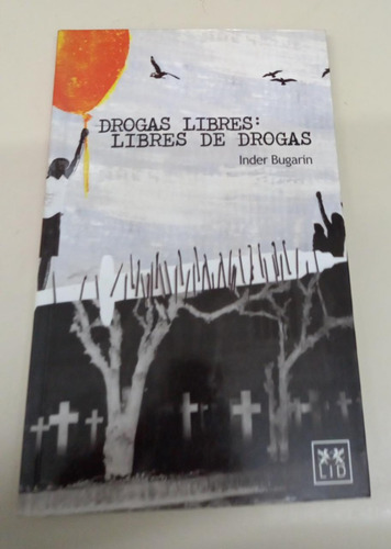 Drogas Libres: Libres De Drogas * Bugarin Inder