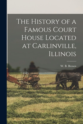 Libro The History Of A Famous Court House Located At Carl...