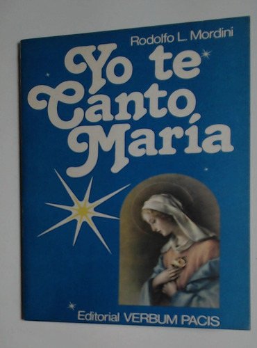Yo Te Canto, Maria - Mordini , Rodolfo L