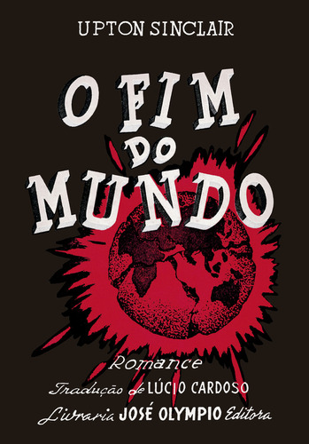 Fim Do Mundo, O: Fim Do Mundo, O, De Sinclair, Upton. Editora Jose Olympio, Capa Mole, Edição 1 Em Português, 2023