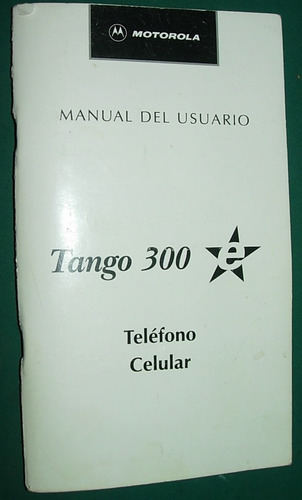 Manual Del Usuario Del Celular Motorola Tango 300 Vintage