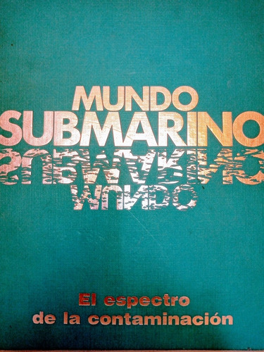 Libro Mundo Submarino El Espectro De La Contaminación 