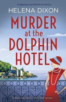 Libro Murder At The Dolphin Hotel : A Gripping Cozy Histo...