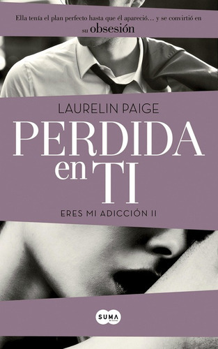 Perdida En Ti (eres Mi Adicción 2) - Paige, Laurelin  - *