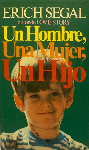 Un Hombre, Una Mujer, Un Hijo - Erich Segal