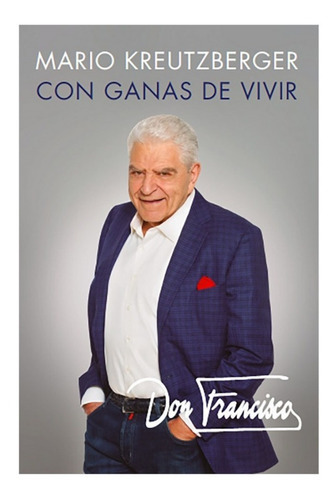 Con Ganas De Vivir. Biografía Don Francisco, De Mario Kreutzberger. Editorial Aguilar En Español