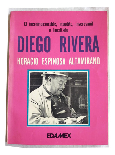 El Inconmensurable, Inaudito Diego Rivera - Horacio Espinoza