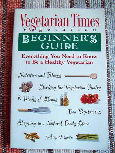 Vegetarian Times Beginner's Guide 