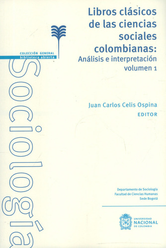 Libros clásicos de las ciencias sociales colombianas: Aná, de Juan Carlos Celis Ospina. Serie 9587942835, vol. 1. Editorial Universidad Nacional de Colombia, tapa blanda, edición 2020 en español, 2020